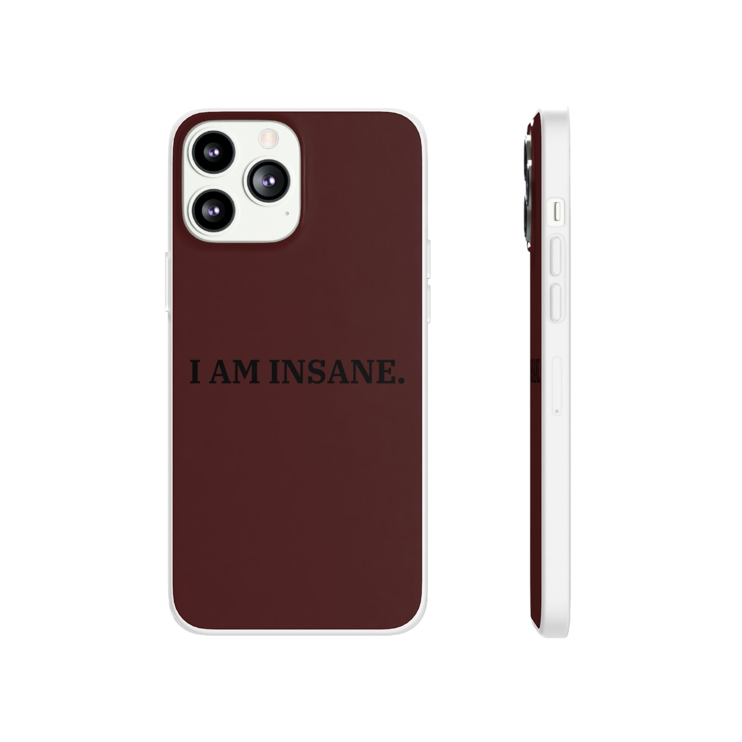 "I am Insane" High Quality Phone Case