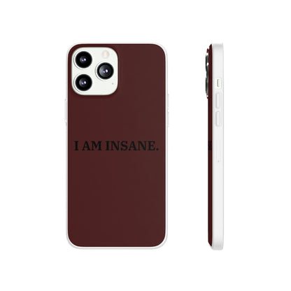 "I am Insane" High Quality Phone Case