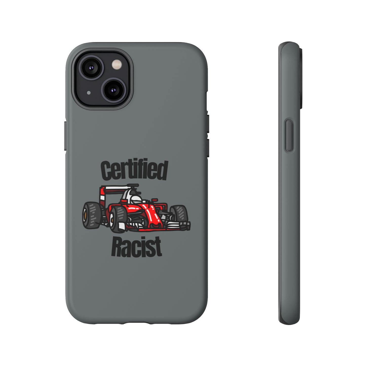 "Certified Racist" Premium Quality Phone Case