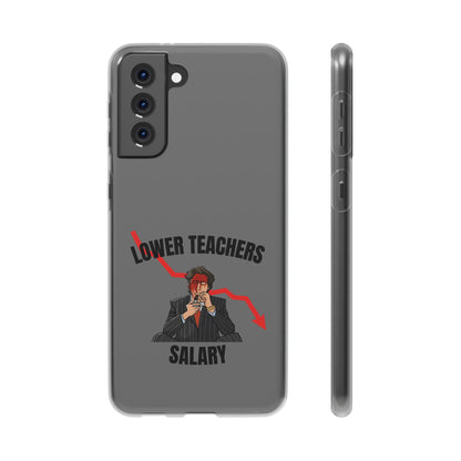 "Lower teachers salary" High Quality Phone Case