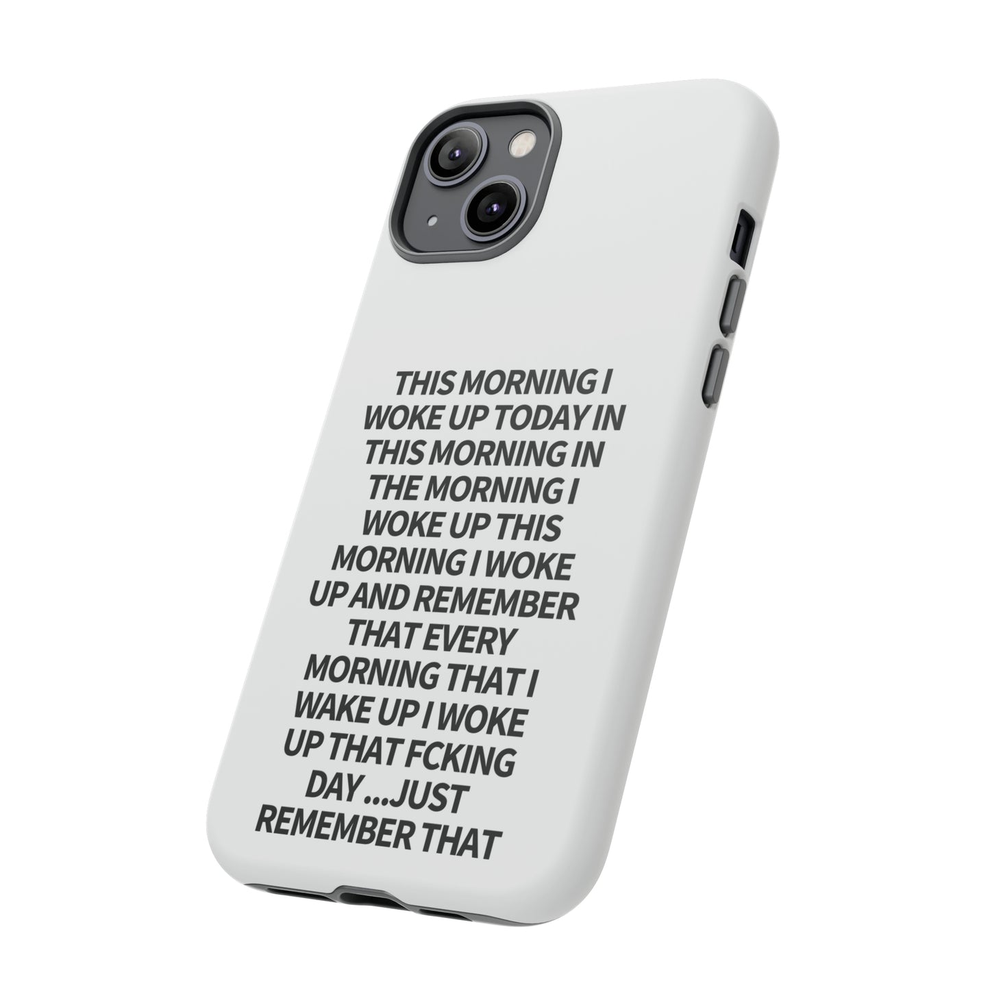 "THIS MORNING" Premium Quality Phone Case