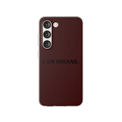 "I am Insane" High Quality Phone Case