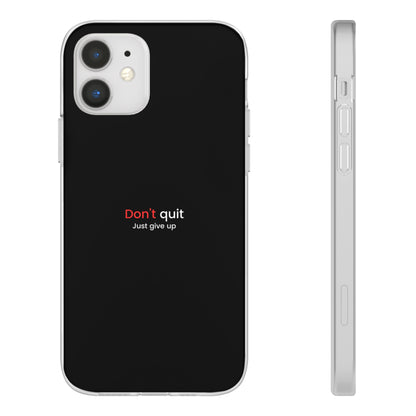 "Don't quit" High Quality Phone Case