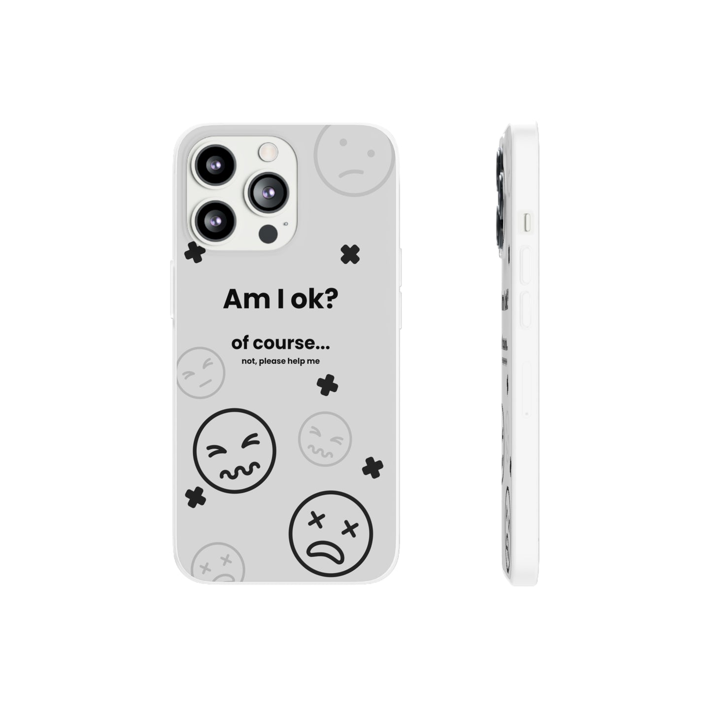 "Am I ok?" High Quality Phone Case