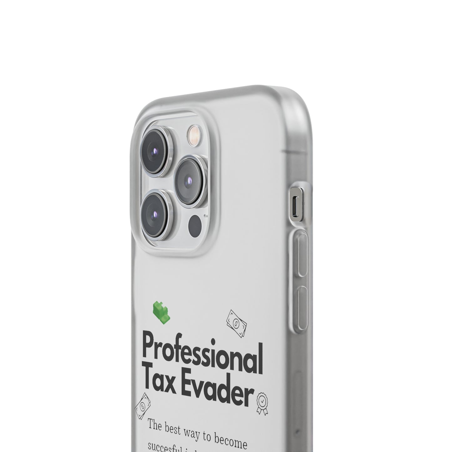 "Professional Tax Evader" High Quality Phone Case