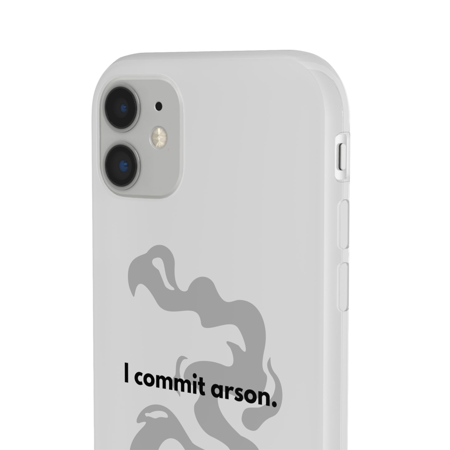 "I commit arson." High Quality Phone Case