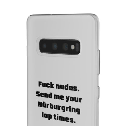 "Fuck nudes. Send me your Nürburgring lap times." High Quality Phone Case