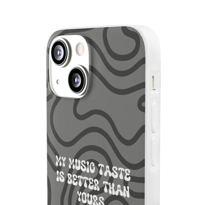 "My music taste is better than yours" High Quality Phone Case