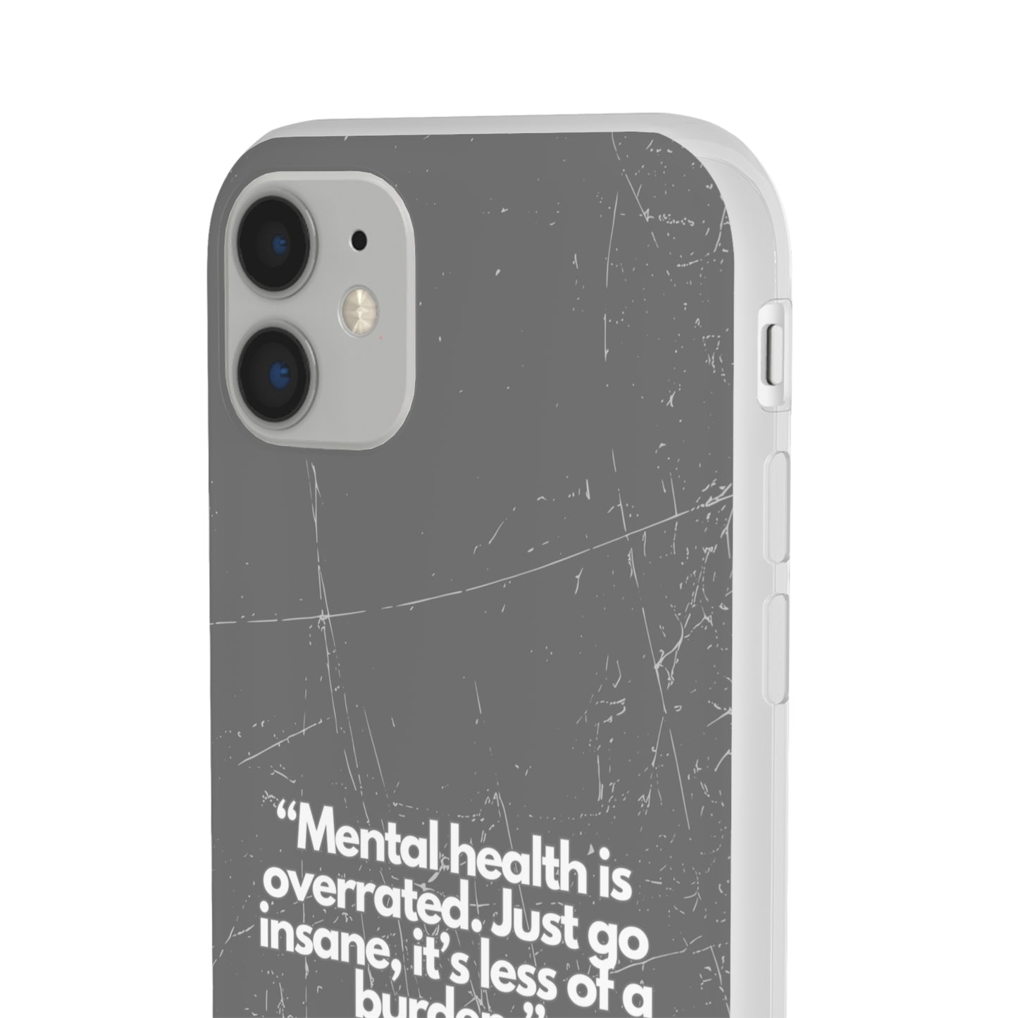 "Mental health is overrated" High Quality Phone Case