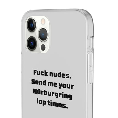 "Fuck nudes. Send me your Nürburgring lap times." High Quality Phone Case