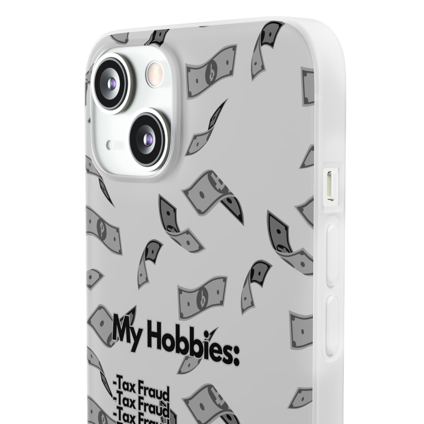 "My hobbies: -Tax Fraud Grey Version" High Quality Phone Case