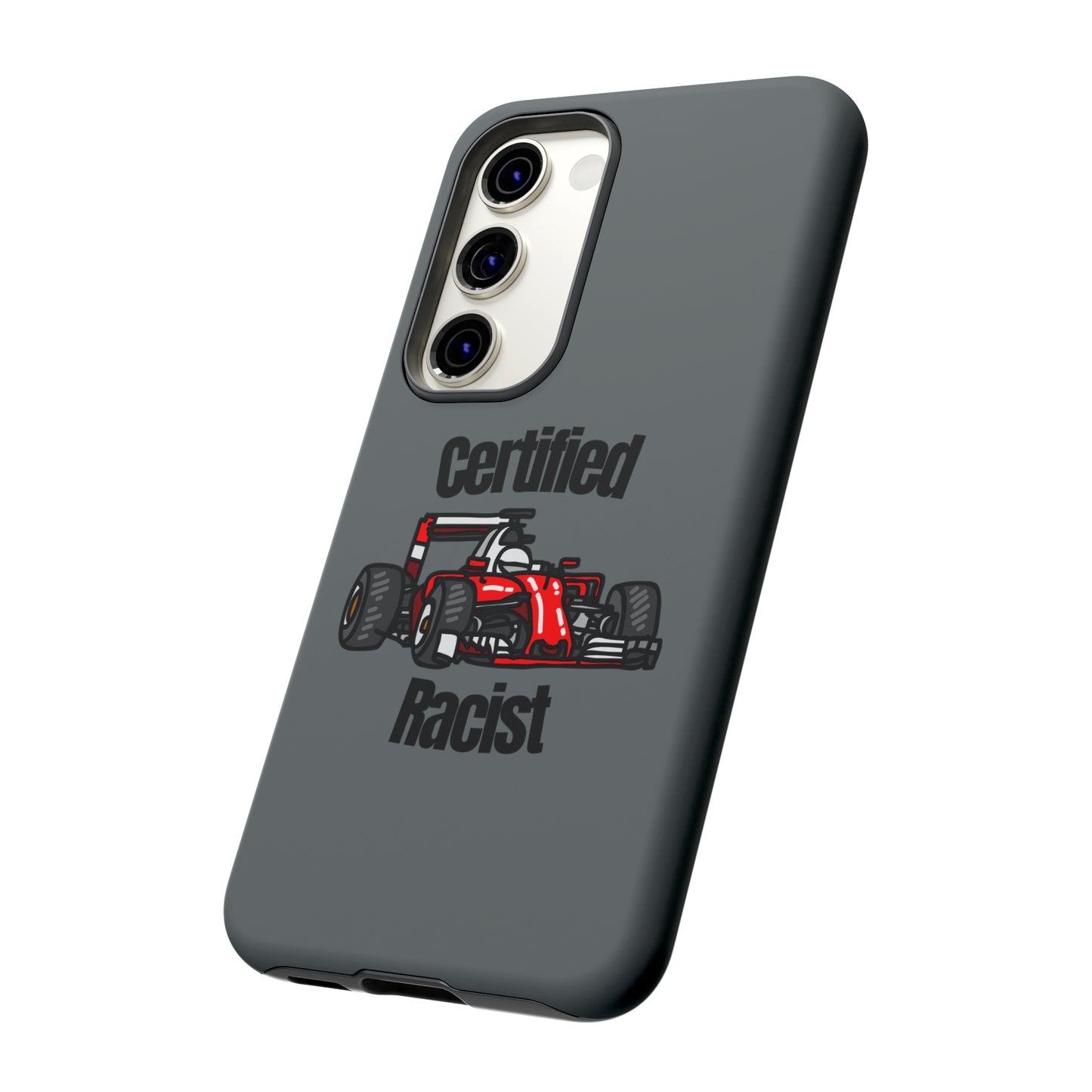 "Certified Racist" Premium Quality Phone Case