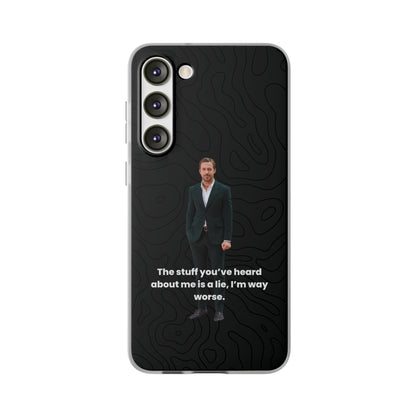 "The stuff you've heard about me..." High Quality Phone Case