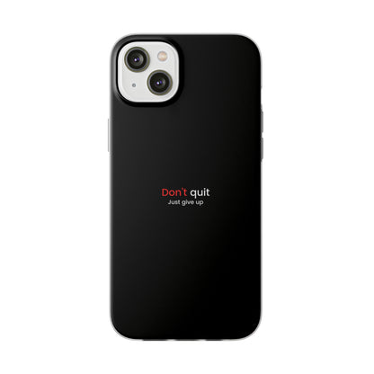 "Don't quit" High Quality Phone Case