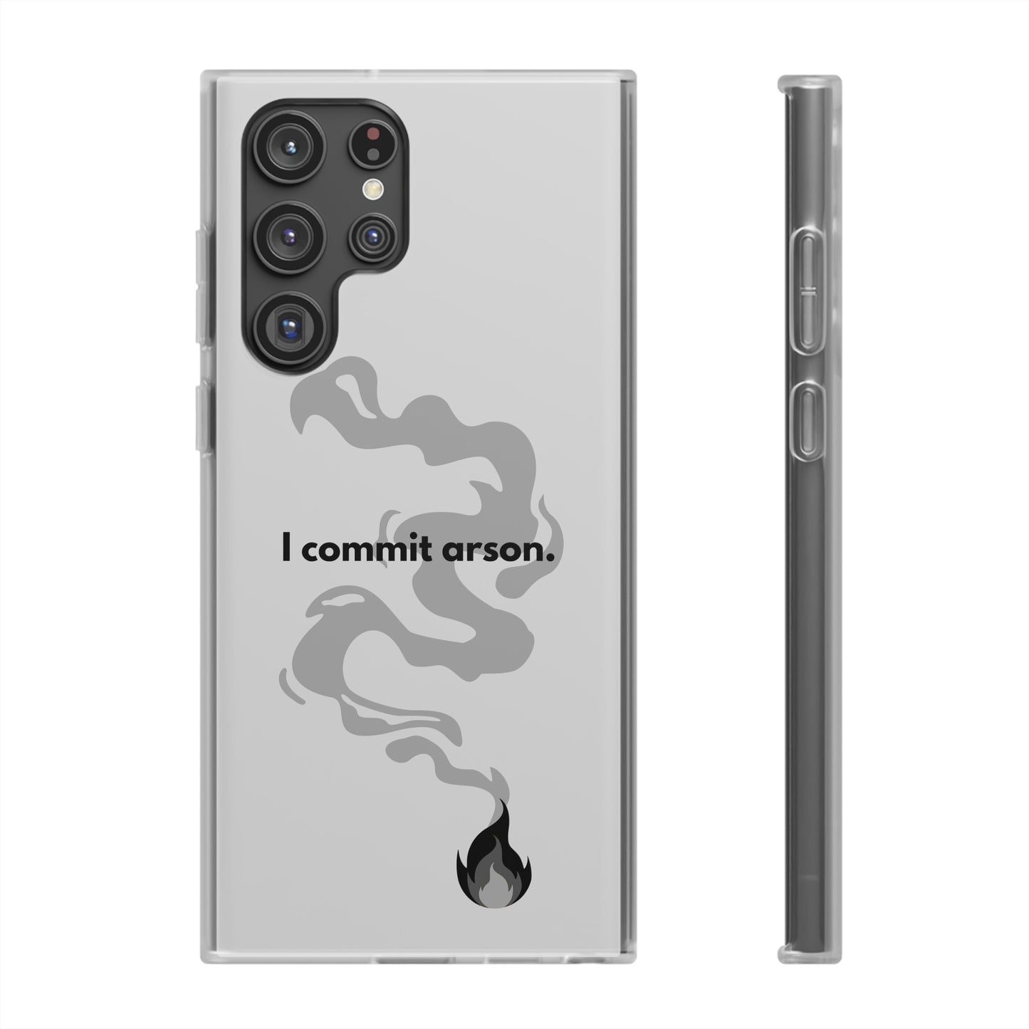 "I commit arson." High Quality Phone Case