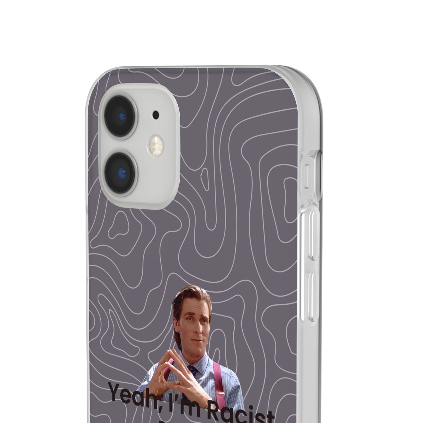 "Yeah, I'm Racist V2" High Quality Phone Case