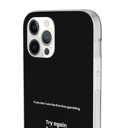 "If you don’t win the first time gambling, try again" High Quality Phone Case