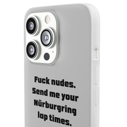 "Fuck nudes. Send me your Nürburgring lap times." High Quality Phone Case