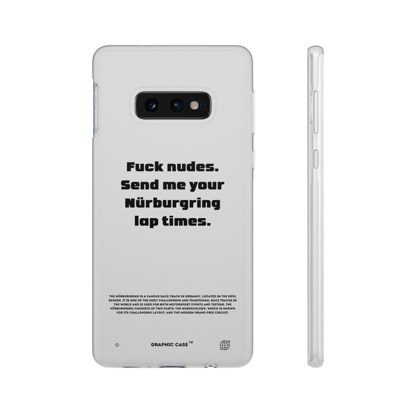 "Fuck nudes. Send me your Nürburgring lap times." High Quality Phone Case