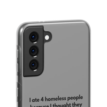 "I ate 4 homeless people" High Quality Phone Cases