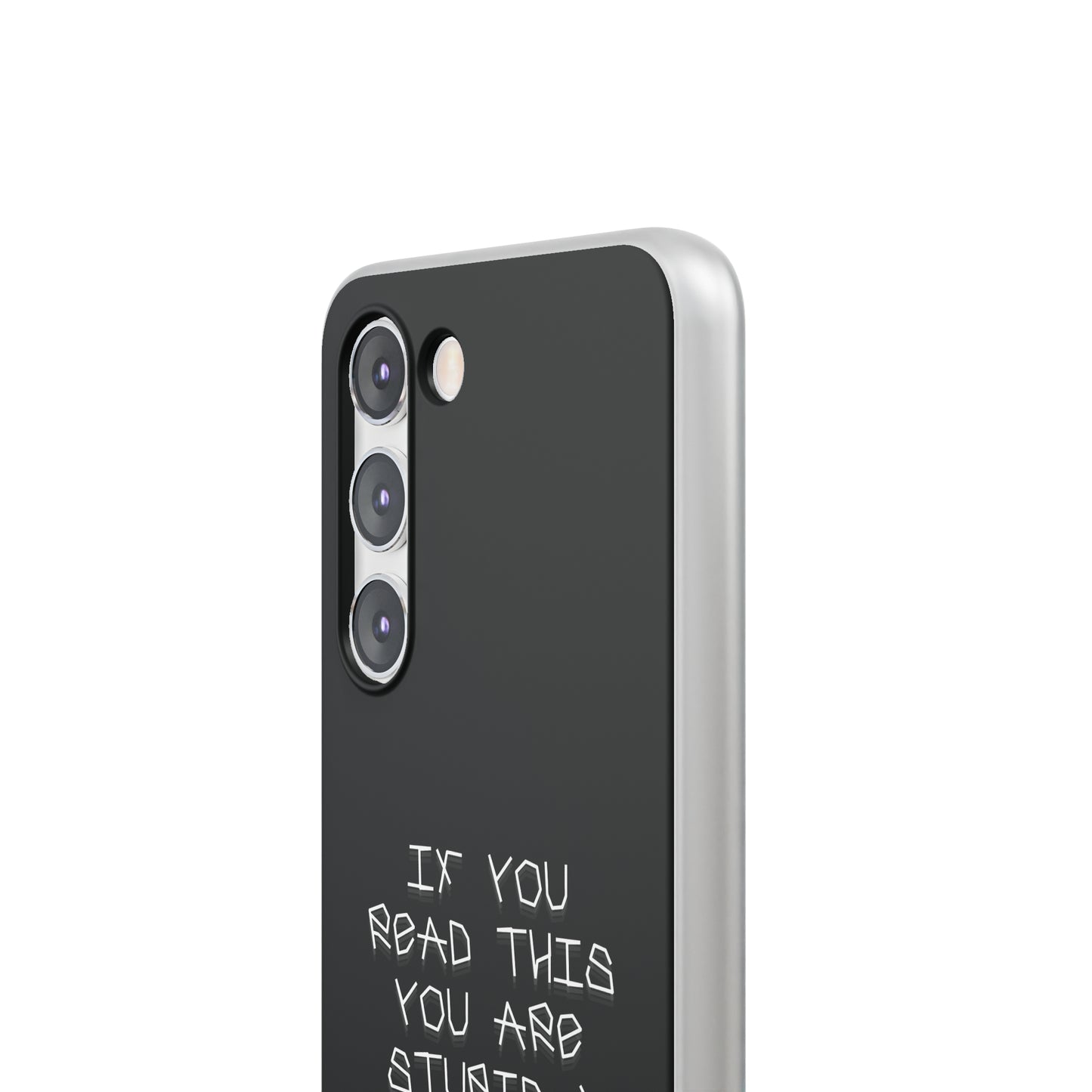 "If you read this you are stupid :)" High Quality Phone Case