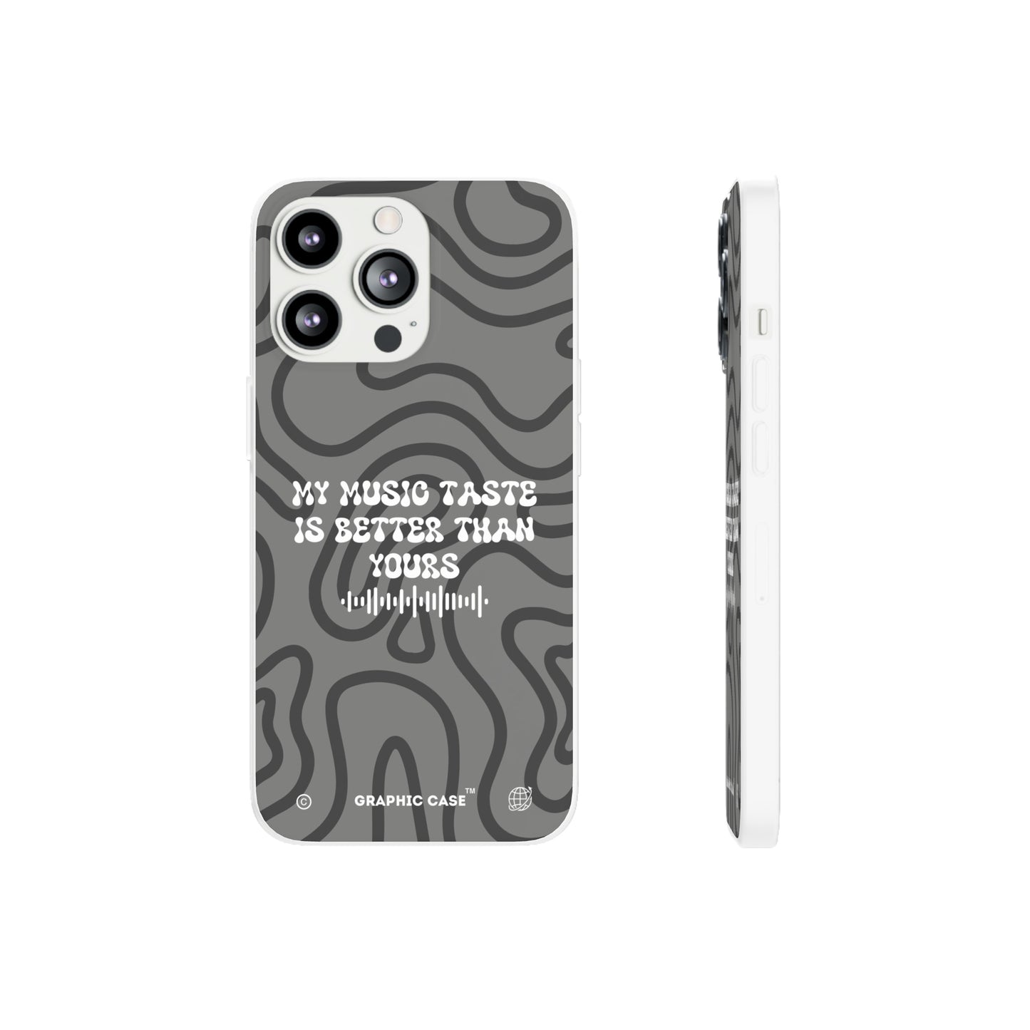 "My music taste is better than yours" High Quality Phone Case