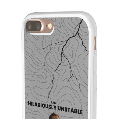 "I am hilariously unstable" High Quality Phone Case