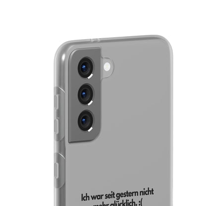 "lch war seit gestern nicht mehr glücklich" High Quality Phone Case