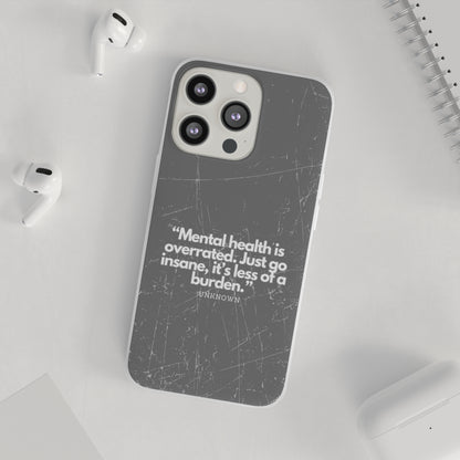 "Mental health is overrated" High Quality Phone Case