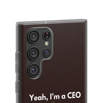 "Yeah, I'm a CEO" High Quality Phone Case