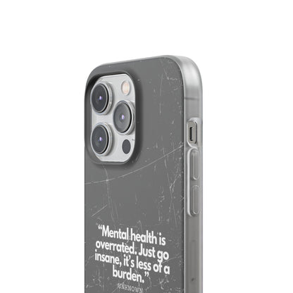 "Mental health is overrated" High Quality Phone Case