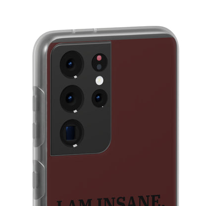 "I am Insane" High Quality Phone Case