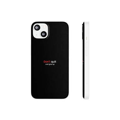 "Don't quit" High Quality Phone Case