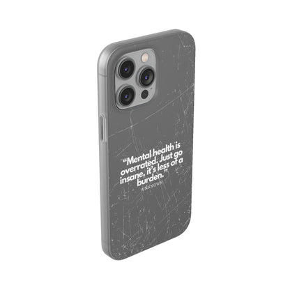 "Mental health is overrated" High Quality Phone Case