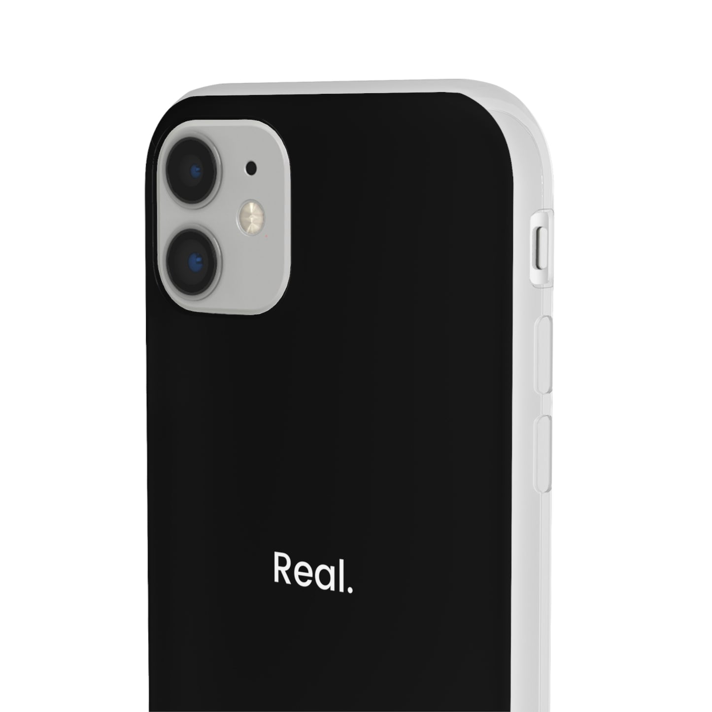 "Real." High Quality Phone Case