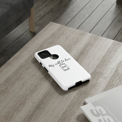 "My will to live: 0%" Premium Quality Phone Case