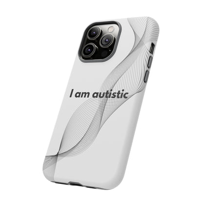 "I am autistic" Premium Quality Phone Case