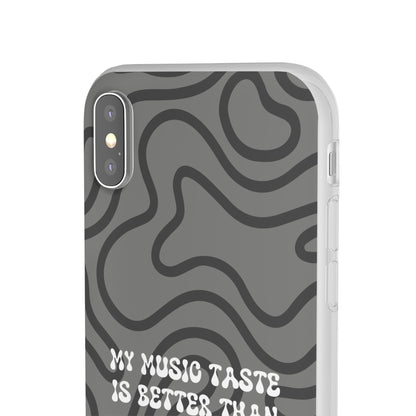 "My music taste is better than yours" High Quality Phone Case