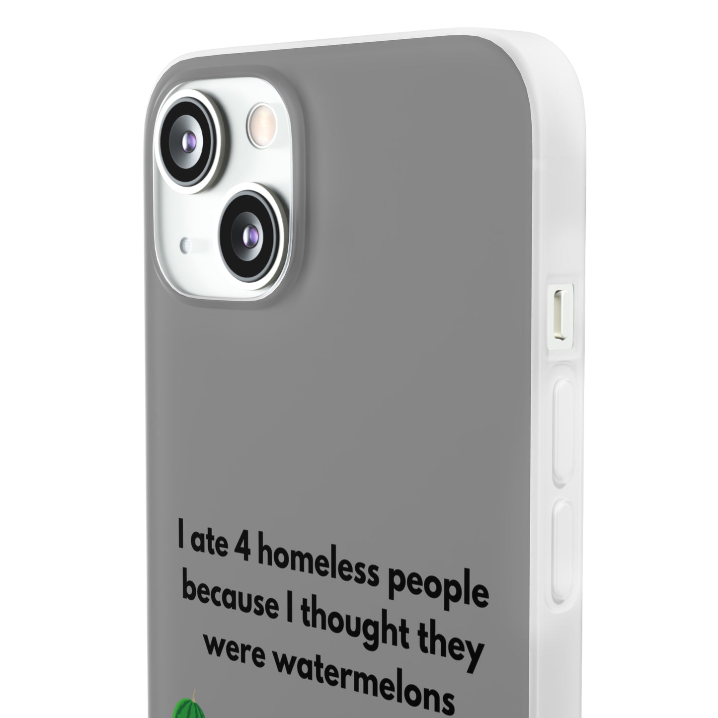 "I ate 4 homeless people" High Quality Phone Cases