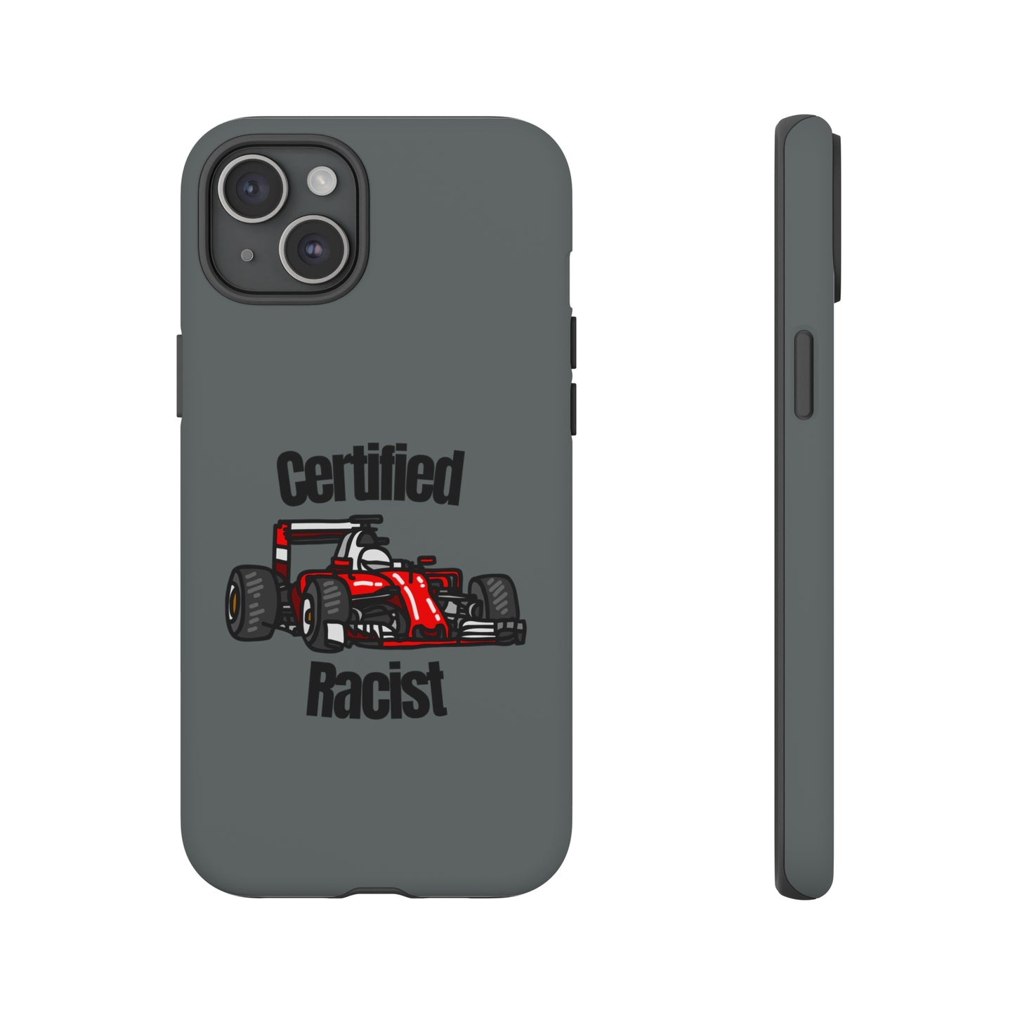 "Certified Racist" Premium Quality Phone Case