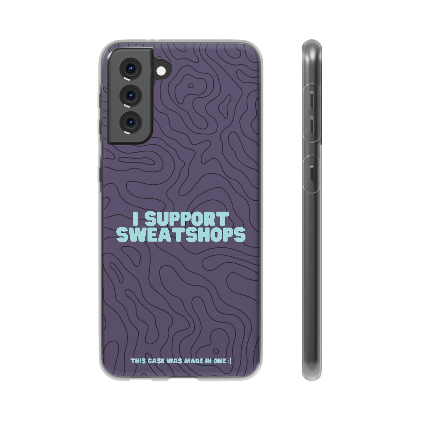 "I support sweatshops" High Quality Phone Case