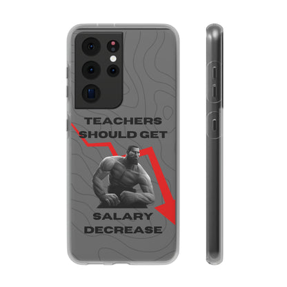 "Teachers should get salary decrease" High Quality Phone Case