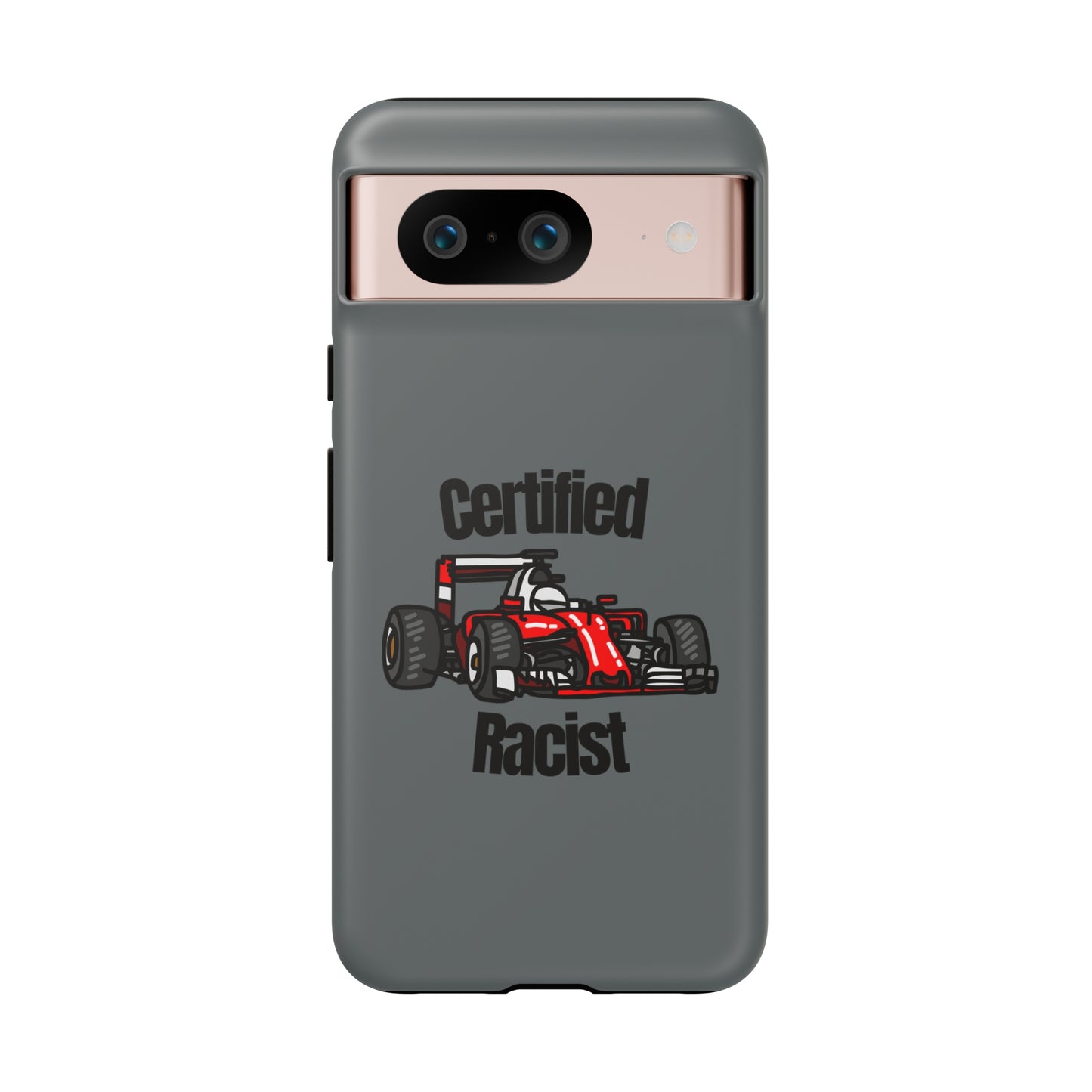 "Certified Racist" Premium Quality Phone Case