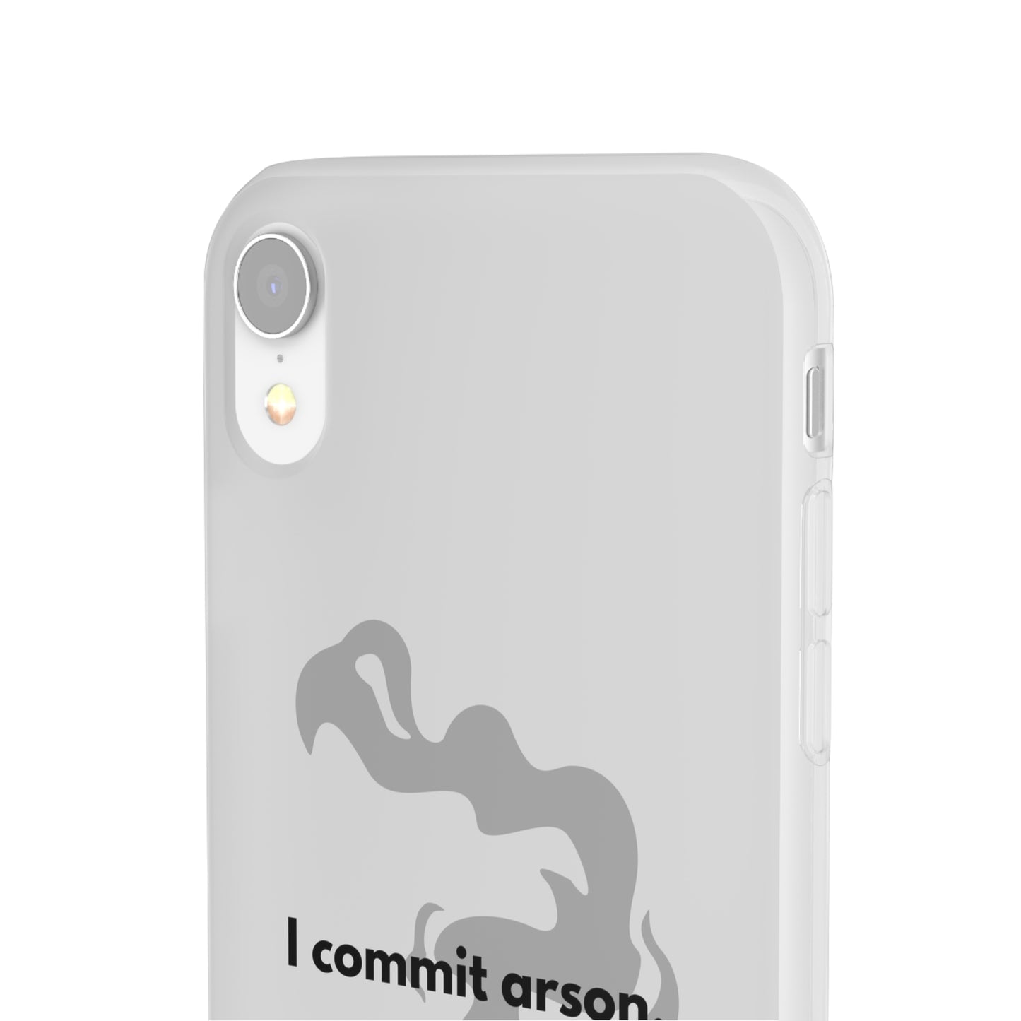 "I commit arson." High Quality Phone Case