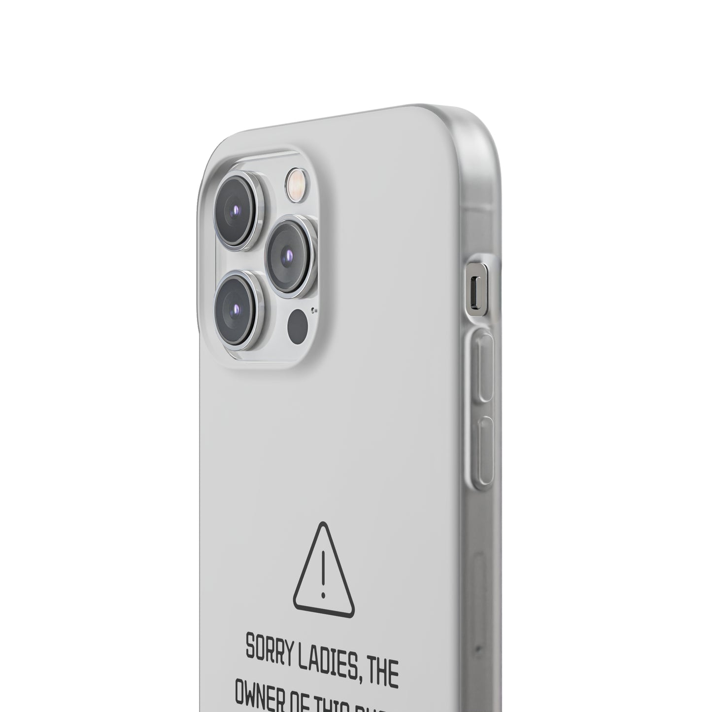 "Sorry Ladies" High Quality Phone Case