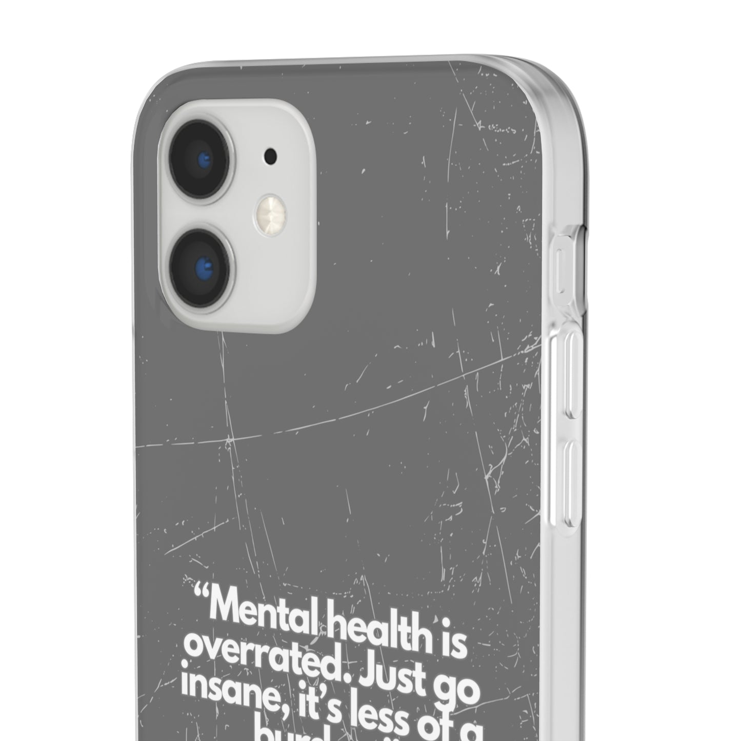 "Mental health is overrated" High Quality Phone Case