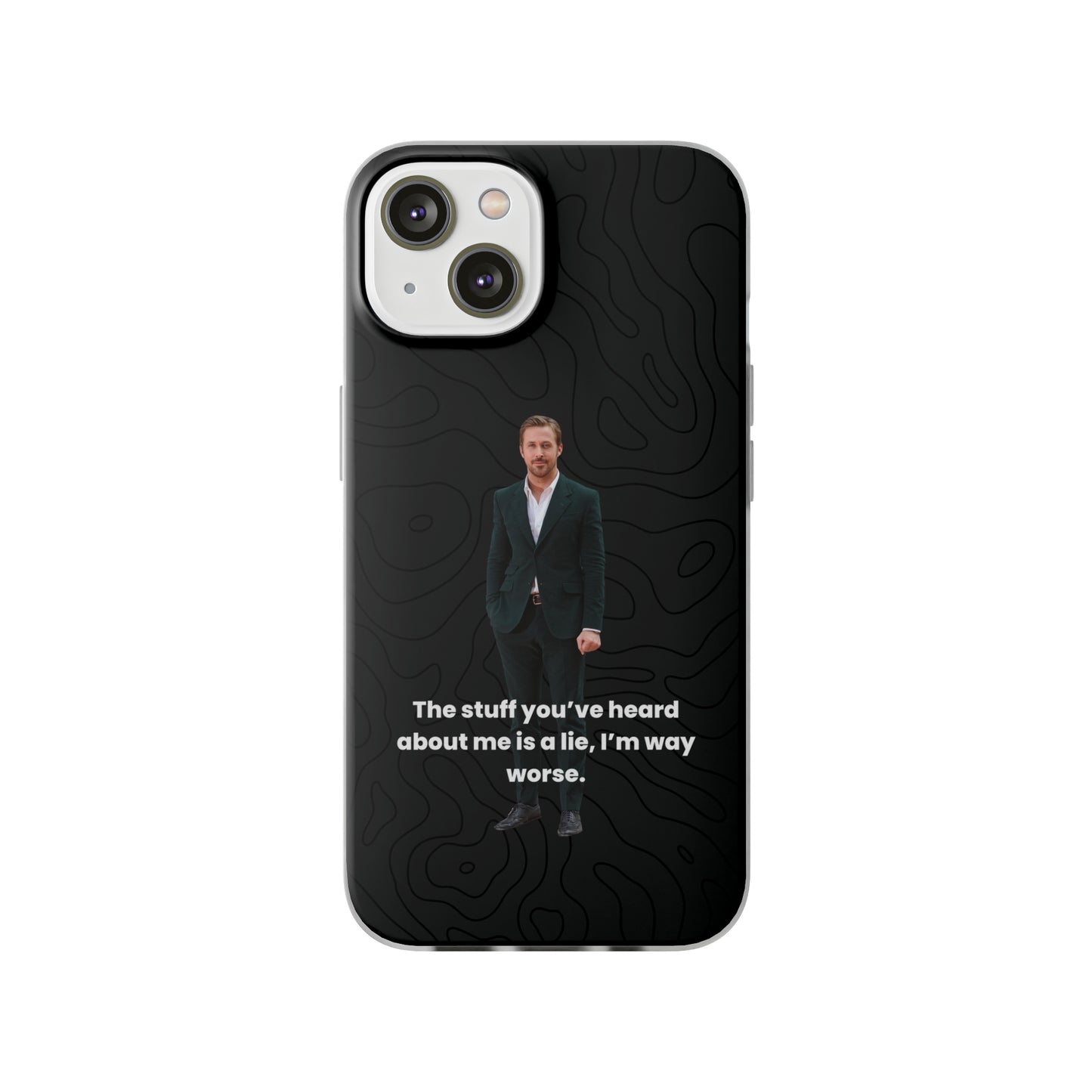 "The stuff you've heard about me..." High Quality Phone Case