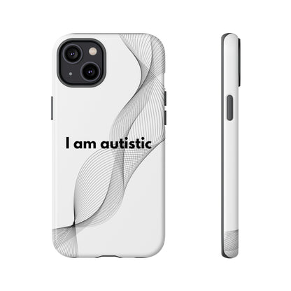 "I am autistic" Premium Quality Phone Case