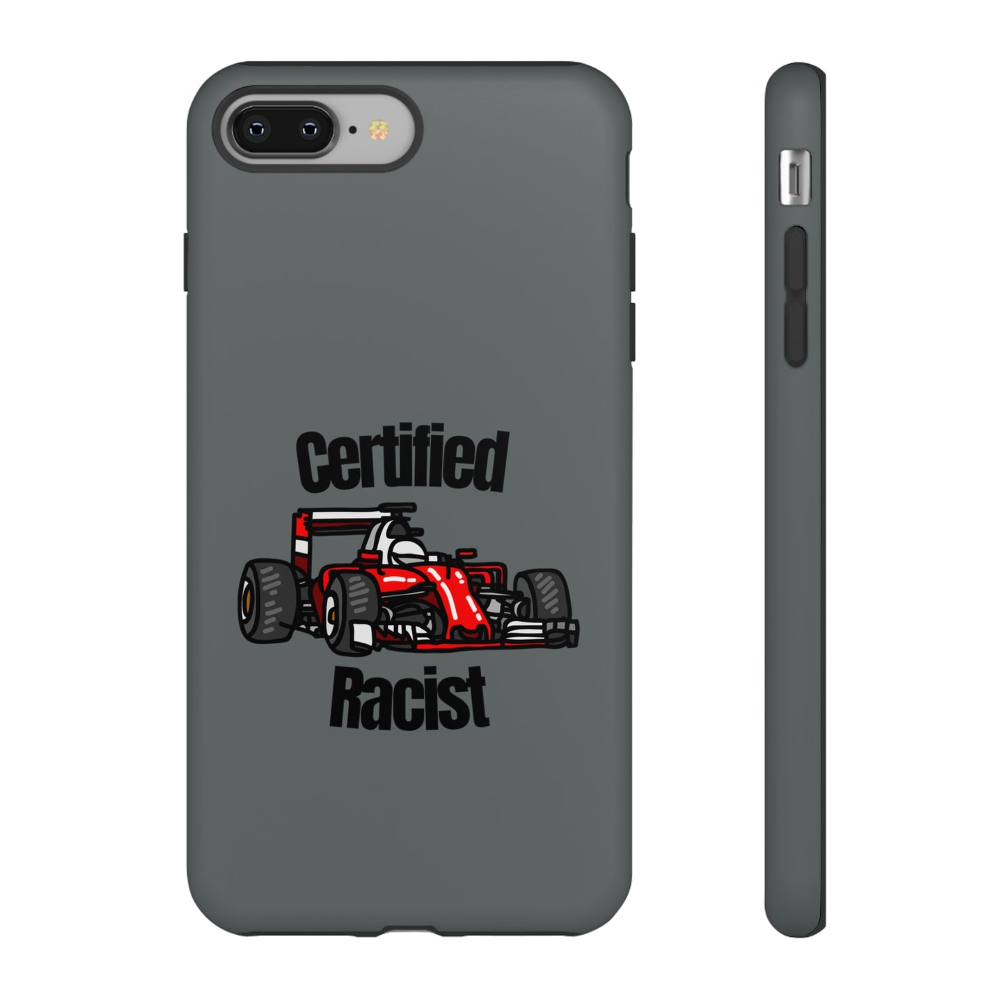 "Certified Racist" Premium Quality Phone Case