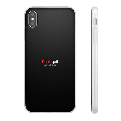 "Don't quit" High Quality Phone Case